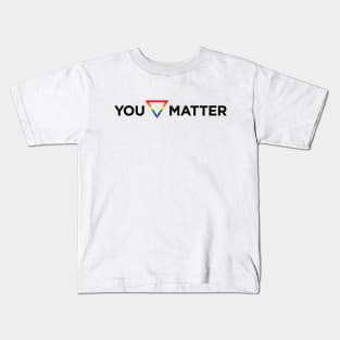 You Matter Pride Triangle Kids T-Shirt